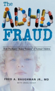 The ADHD Fraud — How Psychiatry Makes “Patients” of Normal Children (L’imposture du THADA — Comment la psychiatrie transforme des enfants normaux en « patients »)
